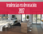 Tendencias en decoración 2017: ¿Qué novedades nos depara este año?