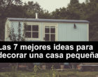 Las 7 mejores ideas para decorar una casa pequeña